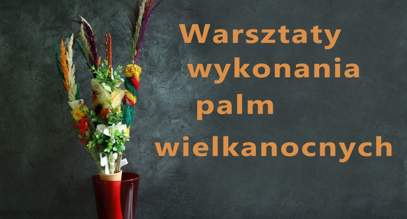 Zdjęcie: palma wielkanocna Fot. mat.prasowe LCK