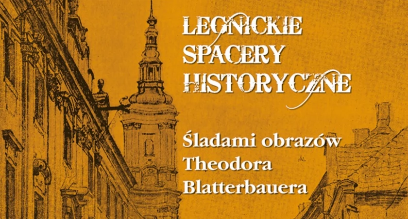 Zdjęcie: plakat Legnickiego Spaceru Historycznego Fot.: Muzeum Miedzi w Legnicy