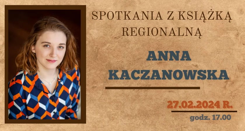 Zdjęcie: plakat wydarzenia, portret Anny Kaczanowskiej Fot.: LBP