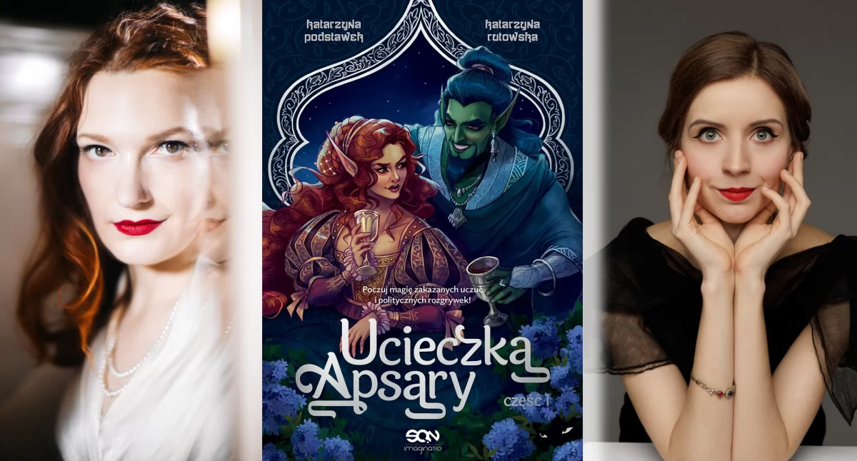 Zdjęcie: Katarzyna Rutowska, Katarzyna Podstawek i okładka Ucieczki Apsary Fot.: mat. promo. autorek