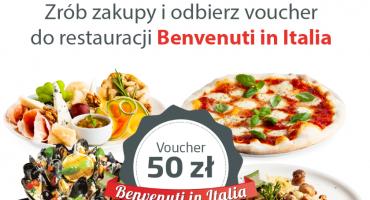 Zrób zakupy i odbierz voucher do restauracji Benvenuti in Italia